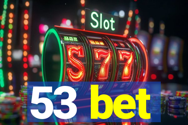 53 bet